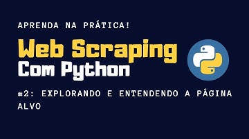 Web Scraping com Python #2 - Explorando e Entendendo a Página Alvo