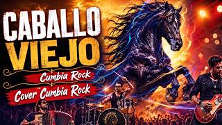 Caballo Viejo Cover Cumbia Rock