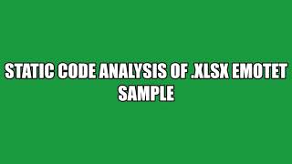 Diary entry #28 | February BHAG #23 | Static code analysis of .xlsx Emotet sample.