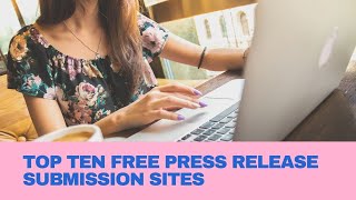 Top 10 Free Press Release Submission Sites