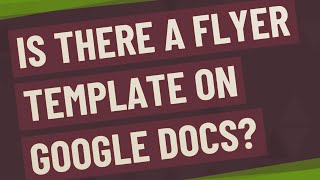 Is there a flyer template on Google Docs?