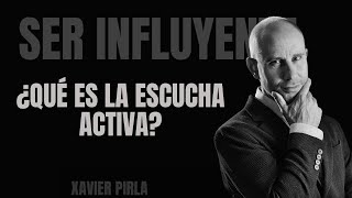 ¿Qué es la escucha activa? |PODCAST 6| Aprende a escuchar mejor by Xavier Pirla. Master Trainer PNL y Coaching. TI 523 views 1 month ago 19 minutes