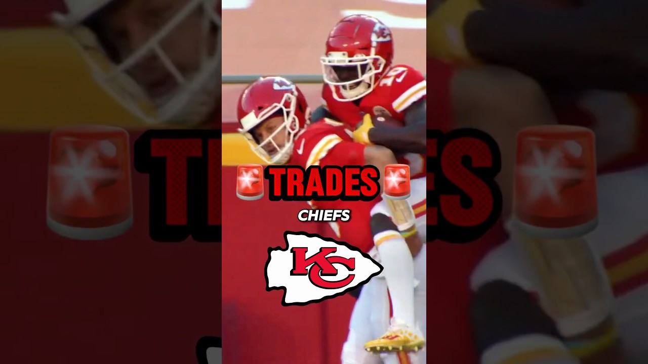 Kansas City Chiefs 🚨 TRADES 🚨 