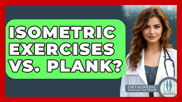 Isometric Exercises Vs. Plank? - Orthopedic Support Network