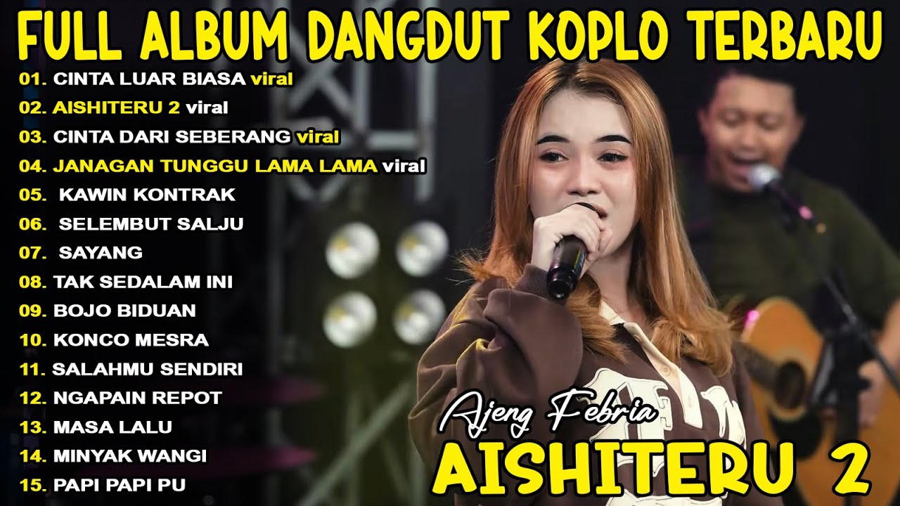 SAYANG, AISHITERU 2 - AJENG FERBIA - FULL ALBUM DANGDUT KOPLO TERBARU TRENDING - VIRAL!