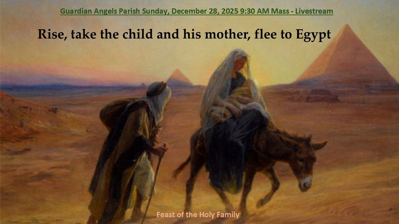 Guardian Angels Parish: December 28, 2025 - Feast of the Holy Family - 9:30 AM Mass Livestream