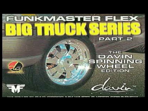 (Fire)FunkMaster Flex-Big Truck Series pt2 The Davin Spinning Wheel EditionBronx NYC sidesA&B