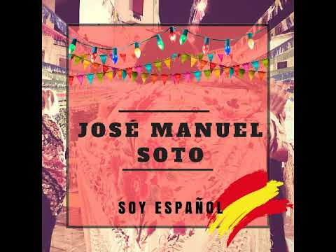 JOSÉ MANUEL SOTO - SOY ESPAÑOL (Audio Oficial)