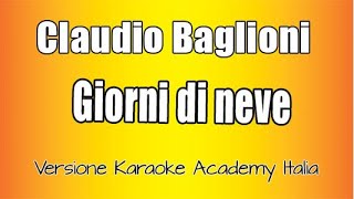 Video thumbnail of "Claudio Baglioni -  Giorni di neve  (Versione Karaoke Academy Italia)"