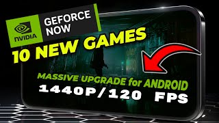 🔥 Ultimate Gaming on Android: GeForce NOW Brings 1440p at 120 FPS! | GFN Thursday Jan 25th Update