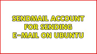 Sendmail account for sending e-mail on Ubuntu