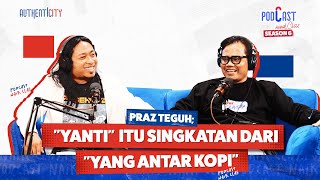 Gak Nyangka Surprise Hidup Praz Teguh Adalah Seorang Mamat Alkatiri - Podcast Naik Clas