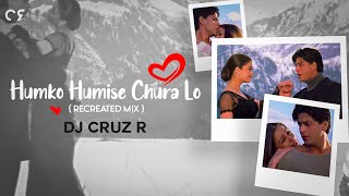 Humko Humise Chura Lo (Recreated Mix) | DJ Cruz R | Ft. JalRaj | Mohabbatein | SRK , Aishwarya| 2022