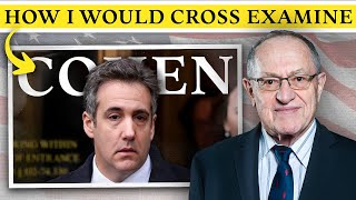 This is how I would cross-examine Cohen.