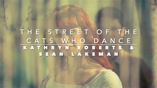 The Street of the Cats Who Dance (Roberts &amp; Lakeman)