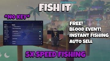 FISH IT Script! AUTO FARM, 5X INSTANT FISHING, AUTO BLOODMOON AUTO ADMIN ABUSE (NO KEY)