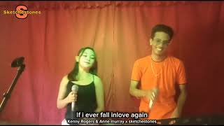 If i ever fall inlove again by: Kenny Rogers & Anne Murray (cover)