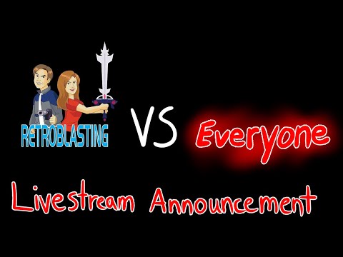 LIVESTREAM ANNOUNCEMENT: RetroBlasting vs. Everyone! - LIVESTREAM ANNOUNCEMENT: RetroBlasting vs. Everyone!