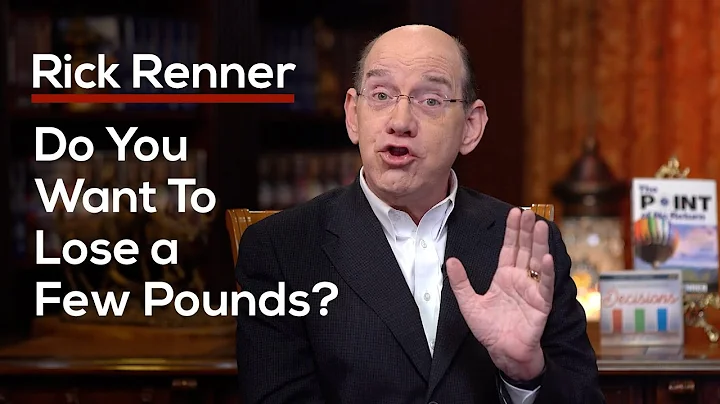 Do You Want to Lose a Few Pounds?  Rick Renner