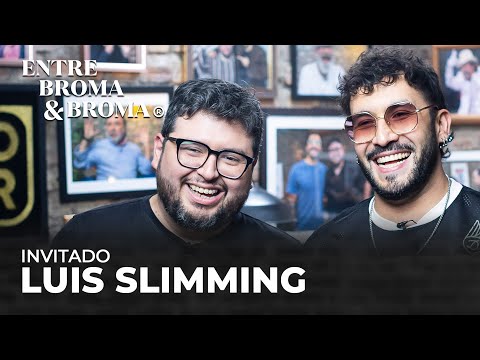 Entre Broma y Broma | Luis Slimming