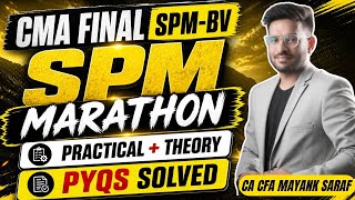 CMA Final SPM-BV - SPM Revision Marathon | Mayank Saraf (CA, CFA) #camayanksaraf #cmafinalspmbv 