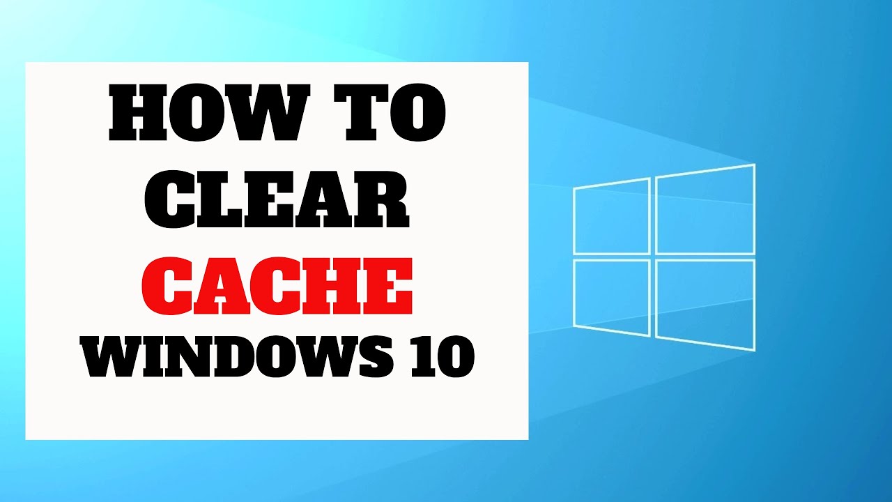 HOW TO CLEAR CACHE IN WINDOWS 10 FOR BETTER PERFOMANCE - YouTube
