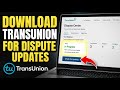 How to download TransUnion for dispute workflow updates - Beginner Guide