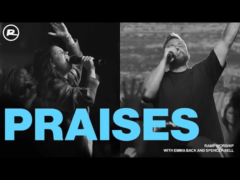 Praises | Ramp Worship ft. Emma Back & Spencer Bell