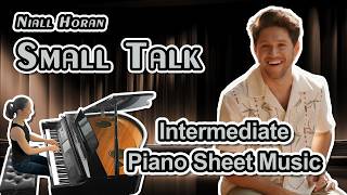 Small Talk (Niall Horan) Intermediate Piano Sheet Music (Arranged by Jennifer Eklund)