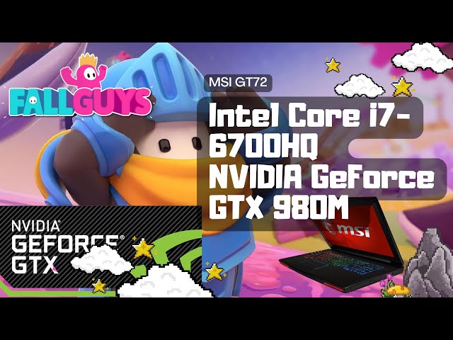 Intel Core i7-6700HQ  GeForce GTX 980M  Fall Guys  @1080p high