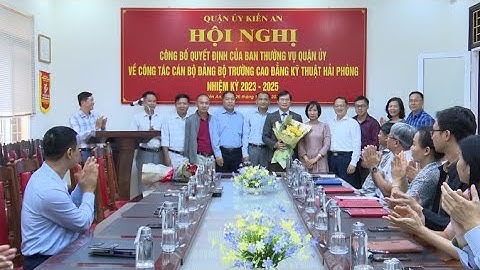 Hội nghị công bố Quyết định của Ban Thường vụ Quận uỷ về công tác cán bộ Đảng bộ trường Cao đẳng