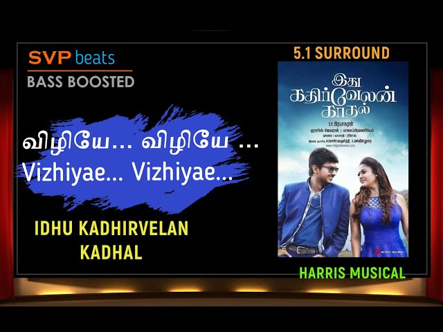 Vizhiyae Vizhiyae ~ Idhu Kathirvelan Kadhal ~ Harris 🎼 5.1 SURROUND 🎧BASS BOOSTED 🎧 SVP Beats class=