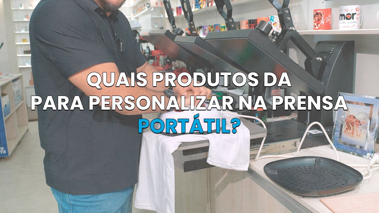 QUAIS PRODUTOS DA PRA PERSONALIZAR NA PRENSA PORTÁTIL?