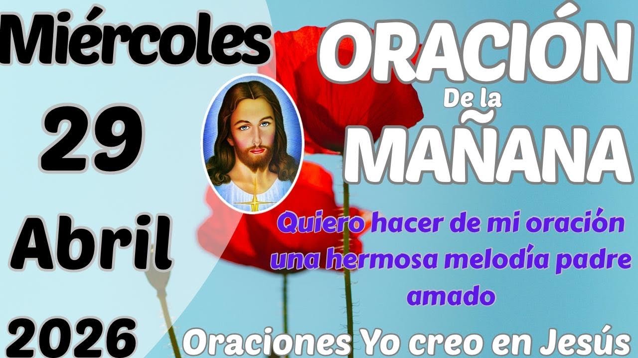 Oración de la mañana del día miércoles 29 de abril de 2026 - YouTube