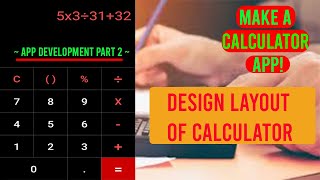 How to make a Calculator App in Android Studio Part 2 | Design a Layouts of Calculator