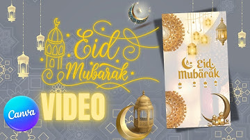 how to make Eid Mubarak video in canva |editing video tutorial