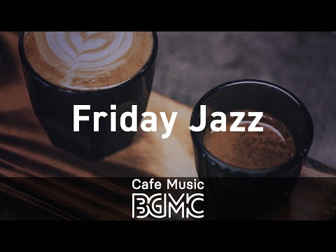 Friday Jazz: Background Instrumental Cafe Jazz Music - Music for Studying, Work, Relax