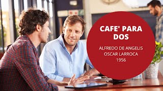 Cafe Para Dos - Alfredo De Angelis - Oscar Larroca - Tango - 1956
