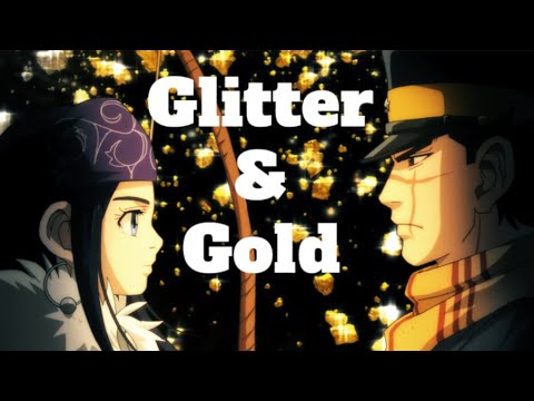 Golden Kamuy「AMV」- Glitter & Gold