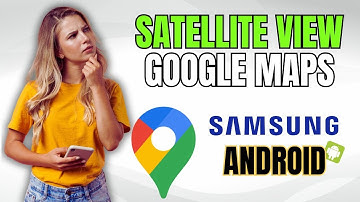 How to Enable Satellite View in Google Maps on Android