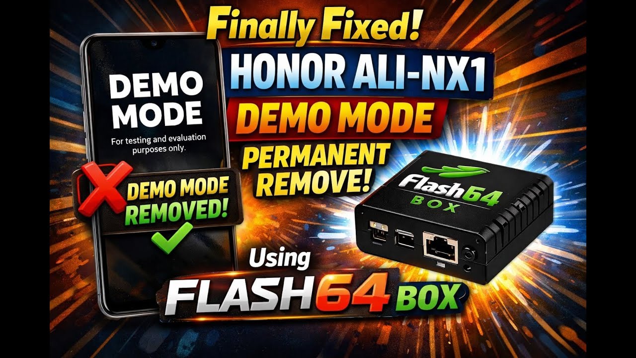 Finally Fixed! Honor ALI-NX1 Demo Mode Permanent Remove Using Flash64 Box