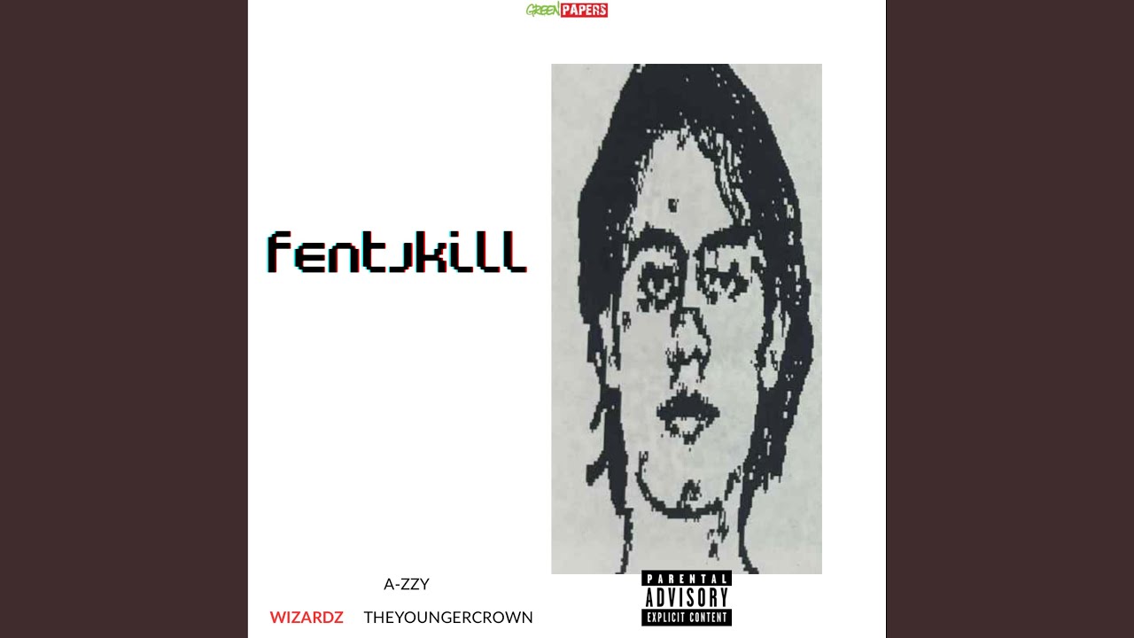 Watch FENT1KILL on YouTube Watch FENT1KILL on YouTube