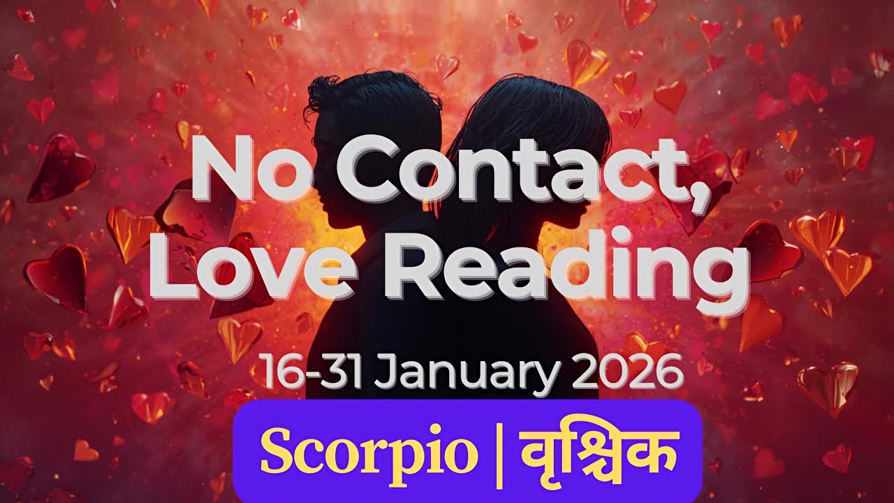 ♏(वृश्चिक राशि )SCORPIO 16-31 JANUARY 😍NO CONTACT ❤️LOVE READING 😍HINDI TAROT READING 