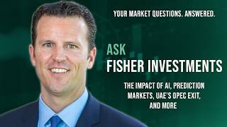 Fisher Investments’ Bill Glaser on AI Layoffs, Prediction Markets, UAE’s OPEC Exit and More