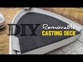 DIY Cheap Removable Casting Deck