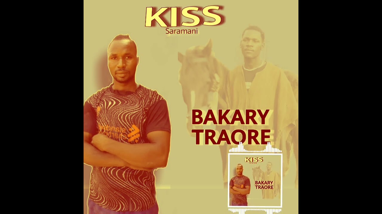 LAKARE KISS -_-BAKARY TRAORÉ 