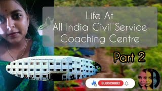 Part 2 || Life at all india civil service coaching centre || AICSCC 2022 Batch