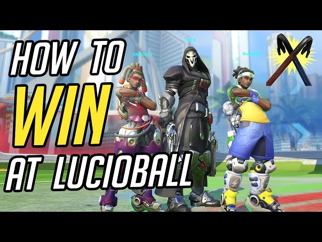 Overwatch - How to WIN at Lucioball