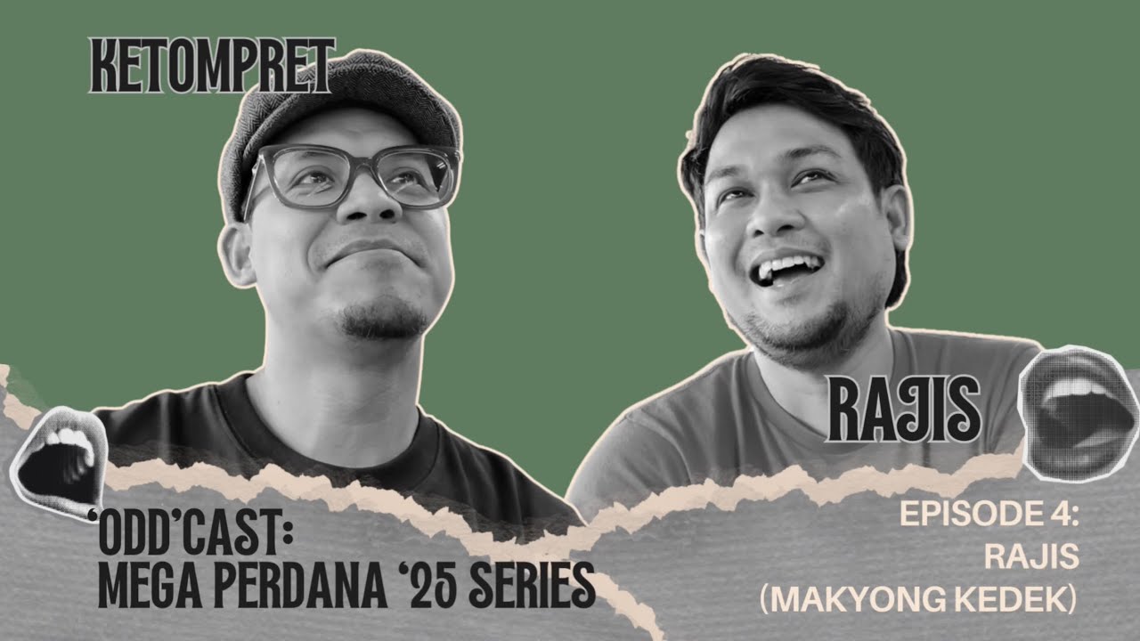 OddCast - Mega Perdana 2025 series Episode 4: Rajis / Makyong Kedek