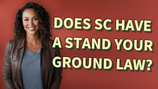 Does SC have a stand your ground law?